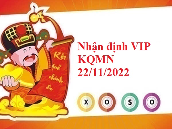 Nhận định VIP kết quả MN 22/11/2022