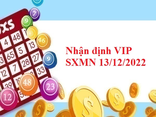 Nhận định VIP SXMN 13/12/2022