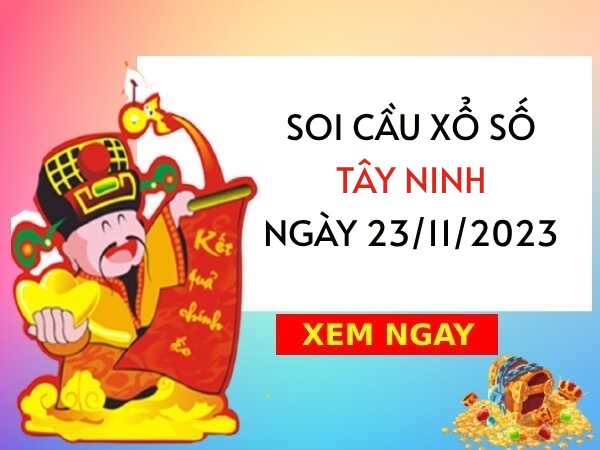 Soi cầu bạch thủ xổ số Tây Ninh ngày 23/11/2023 hôm nay thứ 5