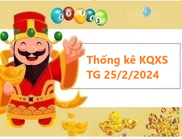 Thống kê KQXS Tiền Giang 25/2/2024